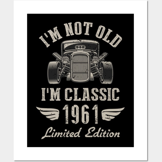 I'm Classic Car 61st Birthday Gift 61 Years Old Born In 1961 Wall Art by Penda